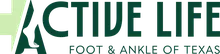 Active Life Foot and Ankle of Texas, PLLC logo